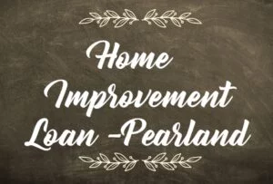 Home Improvement LOan In Pearland